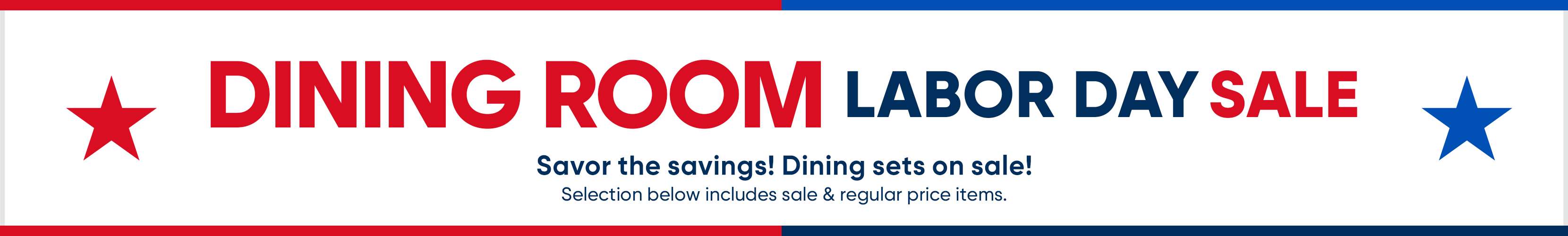 DINING ROOM LABOR DAY SALE. Savor the savings! Dining sets on sale!