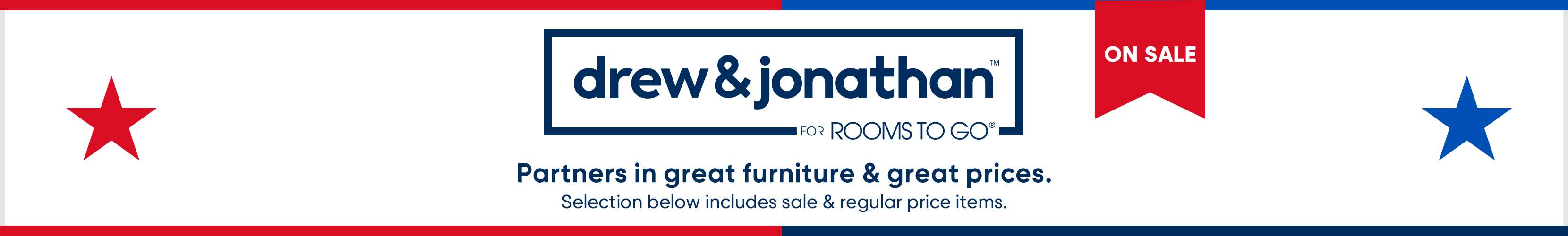drew & jonathan for Rooms To Go. On sale. Partners in great furniture & great prices.