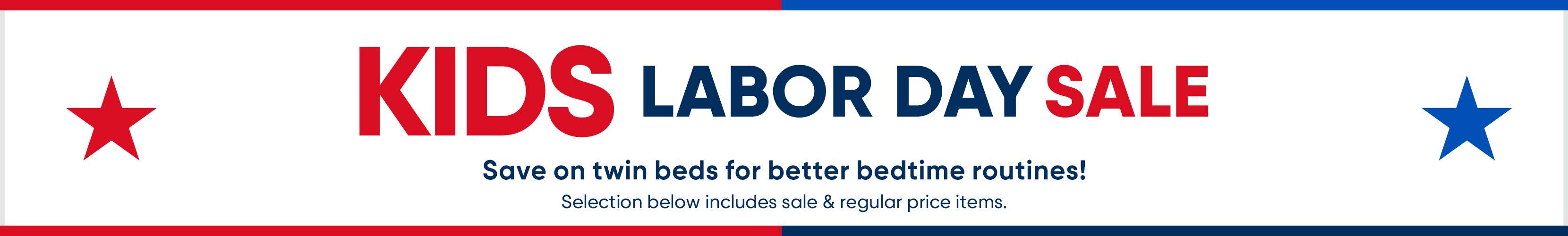 KIDS LABOR DAY SALE. Save on twin beds for better bedtime routines!
