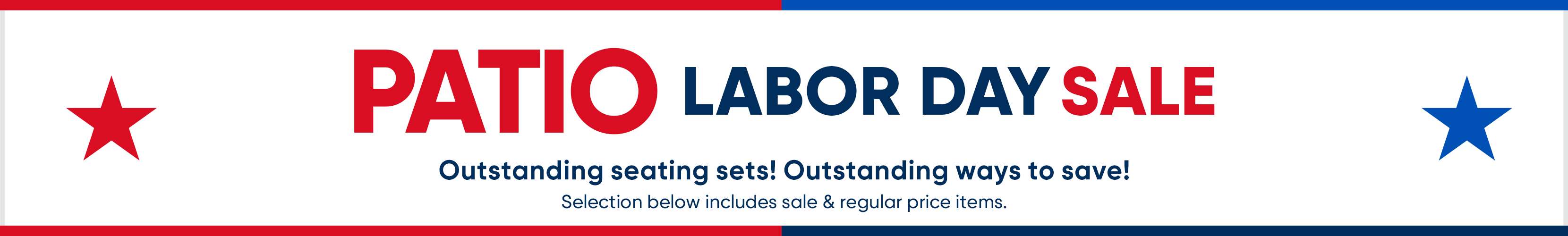 PATIO LABOR DAY SALE. Outstanding seating sets! Outstanding ways to save!