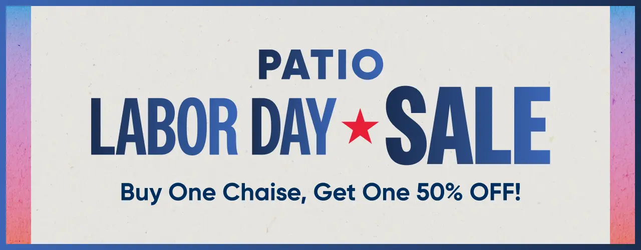 Patio Labor Day Sale: Buy One Chaise, Get One 50% OFF!