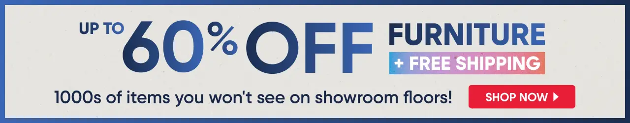 Online exclusives up to 60% off furniture plus free shipping. Save on thousands of items. Shop now button.