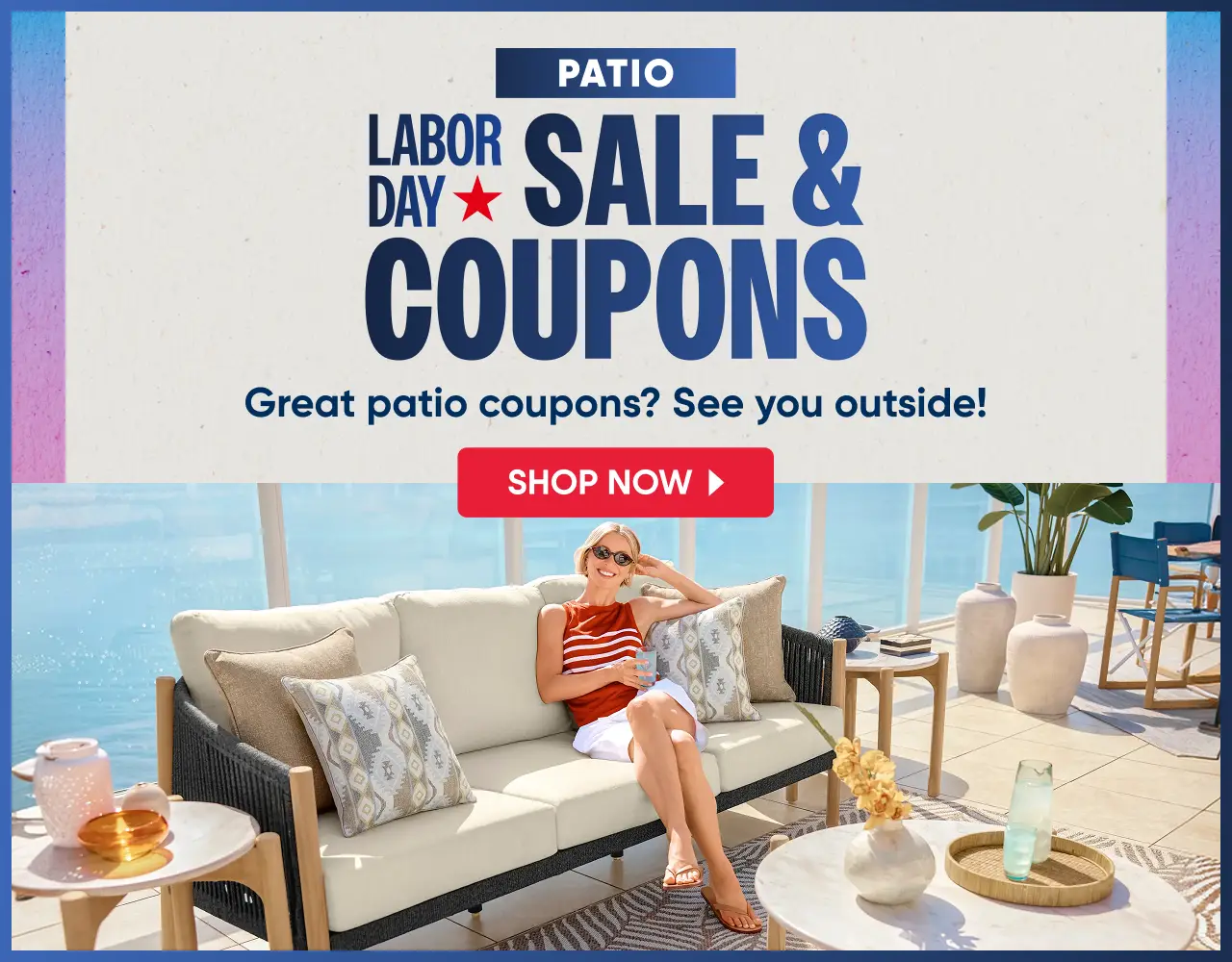 Patio Labor Day Sale & Coupons. A woman sits on an outdoor sofa on a sunny patio overlooking the water. Shop now.