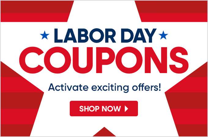 Labor Day Coupons. Activate exciting offers! Shop Now.
