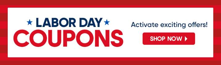 Labor Day Coupons. Activate exciting offers! Shop Now.
