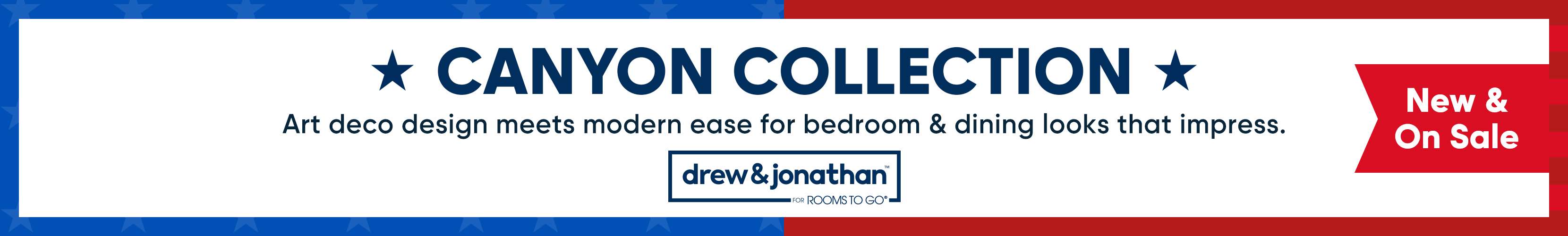 CANYON COLLECTION. Art deco design meets modern ease for bedroom & dining looks that impress. New & On Sale.
