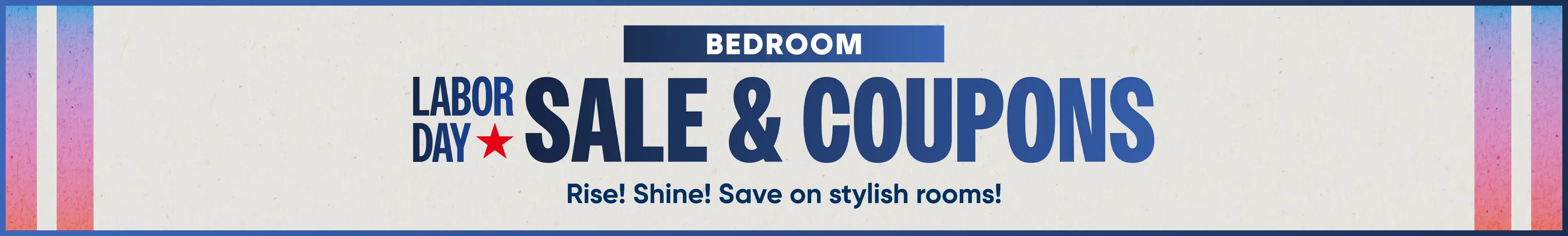 Bedroom Labor Day Sale & Coupons: Rise! Shine! Save on stylish rooms!