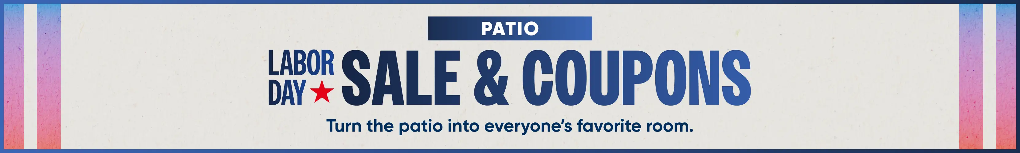 Patio Labor Day Sale & Coupons: Turn the patio into everyone's favorite room.