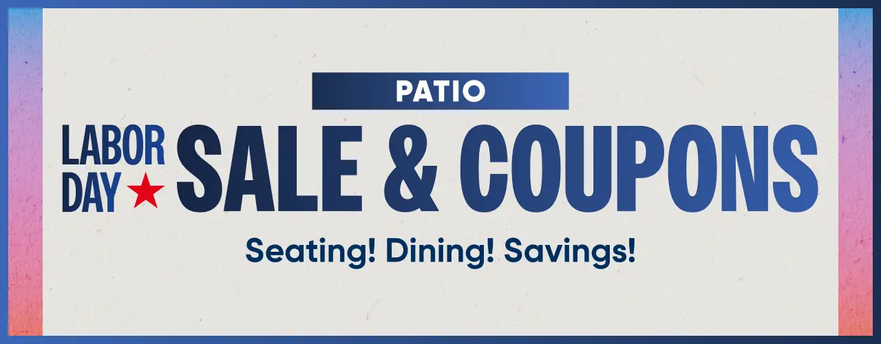 Patio Labor Day Sale & Coupons: Seating! Dining! Savings!