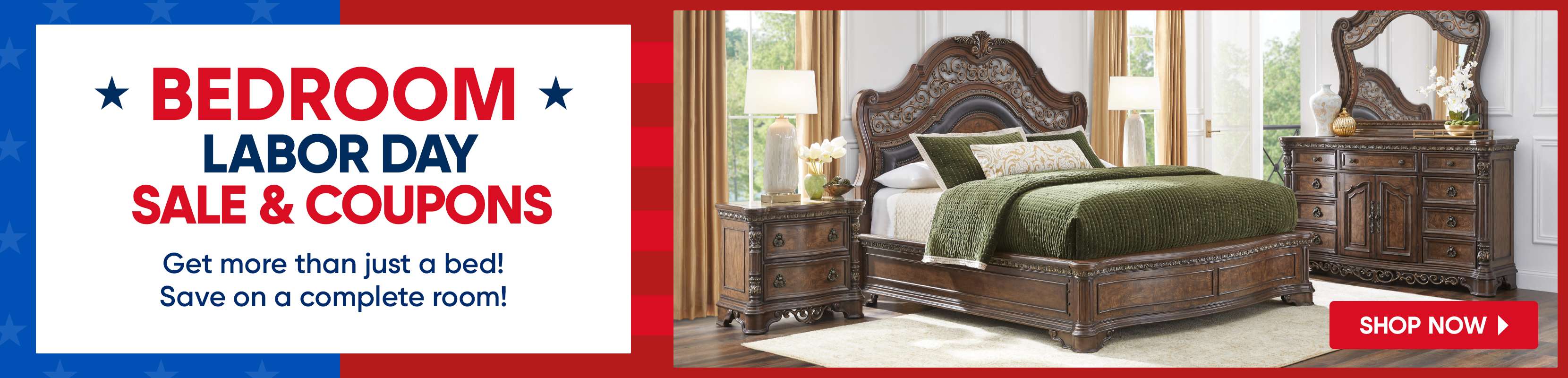 BEDROOM LABOR DAY SALE & COUPONS. Shop now for a complete bedroom set.

