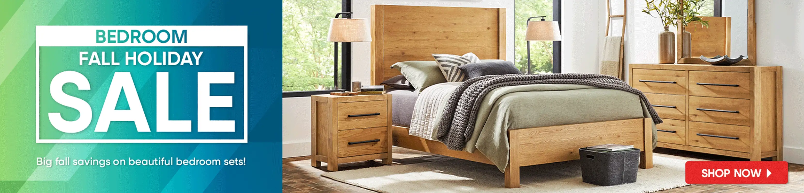 BEDROOM FALL HOLIDAY SALE. Big fall savings on beautiful bedroom sets!
