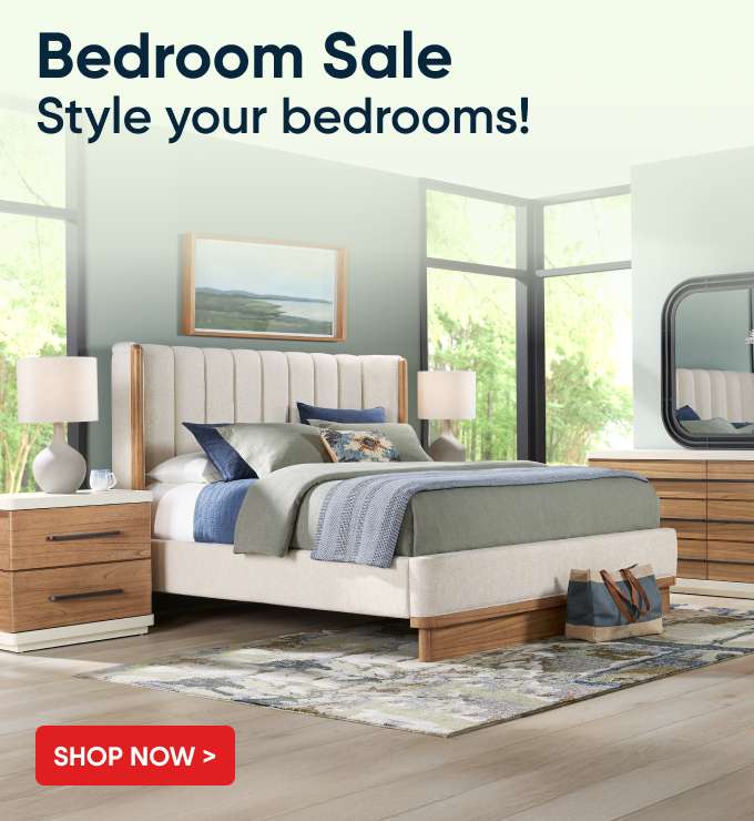 Bedroom Sale. Style your bedrooms! Shop now.
