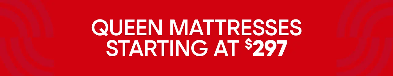 QUEEN MATTRESSES STARTING AT $297
