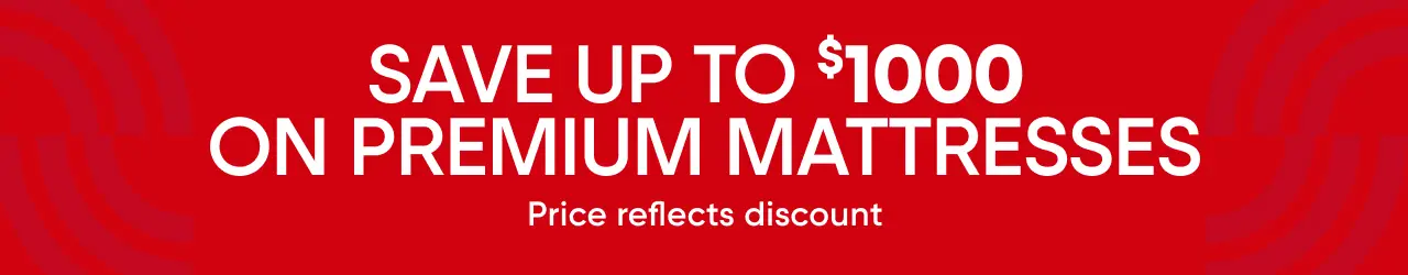 SAVE UP TO $1000 ON PREMIUM MATTRESSES. Price reflects discount.