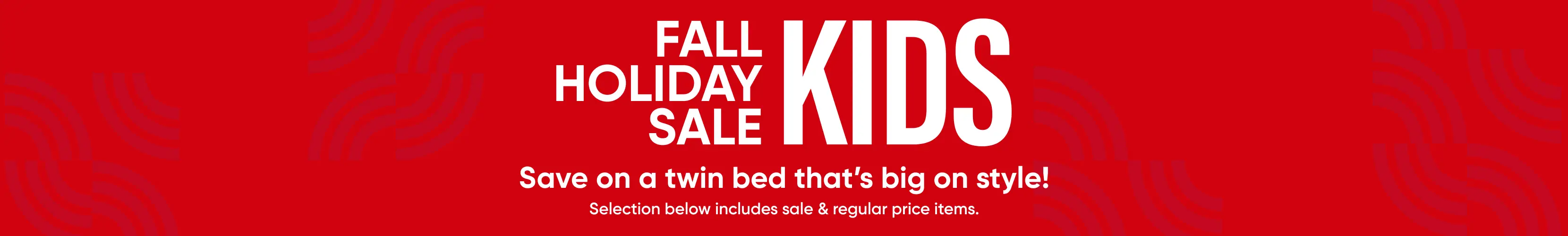 Fall Holiday Sale Kids: Save on a twin bed that's big on style! Selection below includes sale & regular price items.