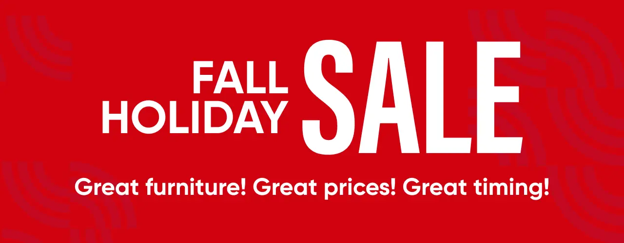 FALL HOLIDAY SALE. Great furniture! Great prices! Great timing! Red banner with geometric patterns.