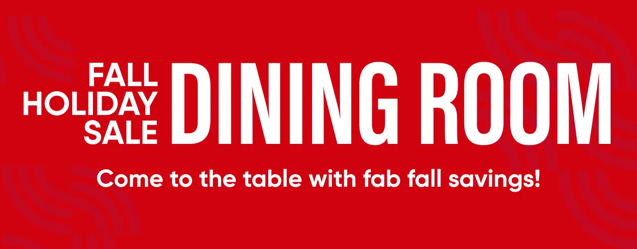 Fall Holiday Sale Dining Room: Come to the table with fab fall savings!