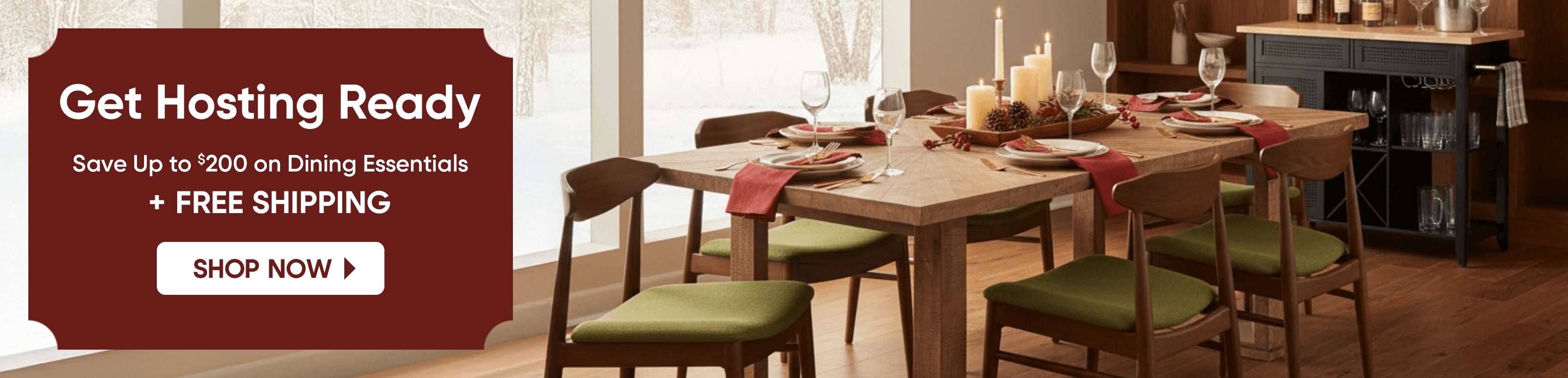 Get Hosting Ready. Save up to $200 on dining essentials + free shipping.

