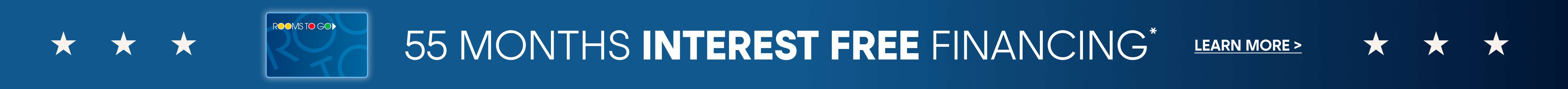 55 Months Interest Free Financing. Learn More >