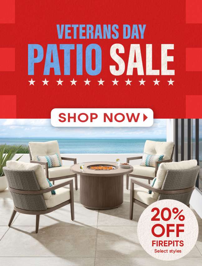 Veterans Day Patio Sale. Shop Now. 20% off firepits.
