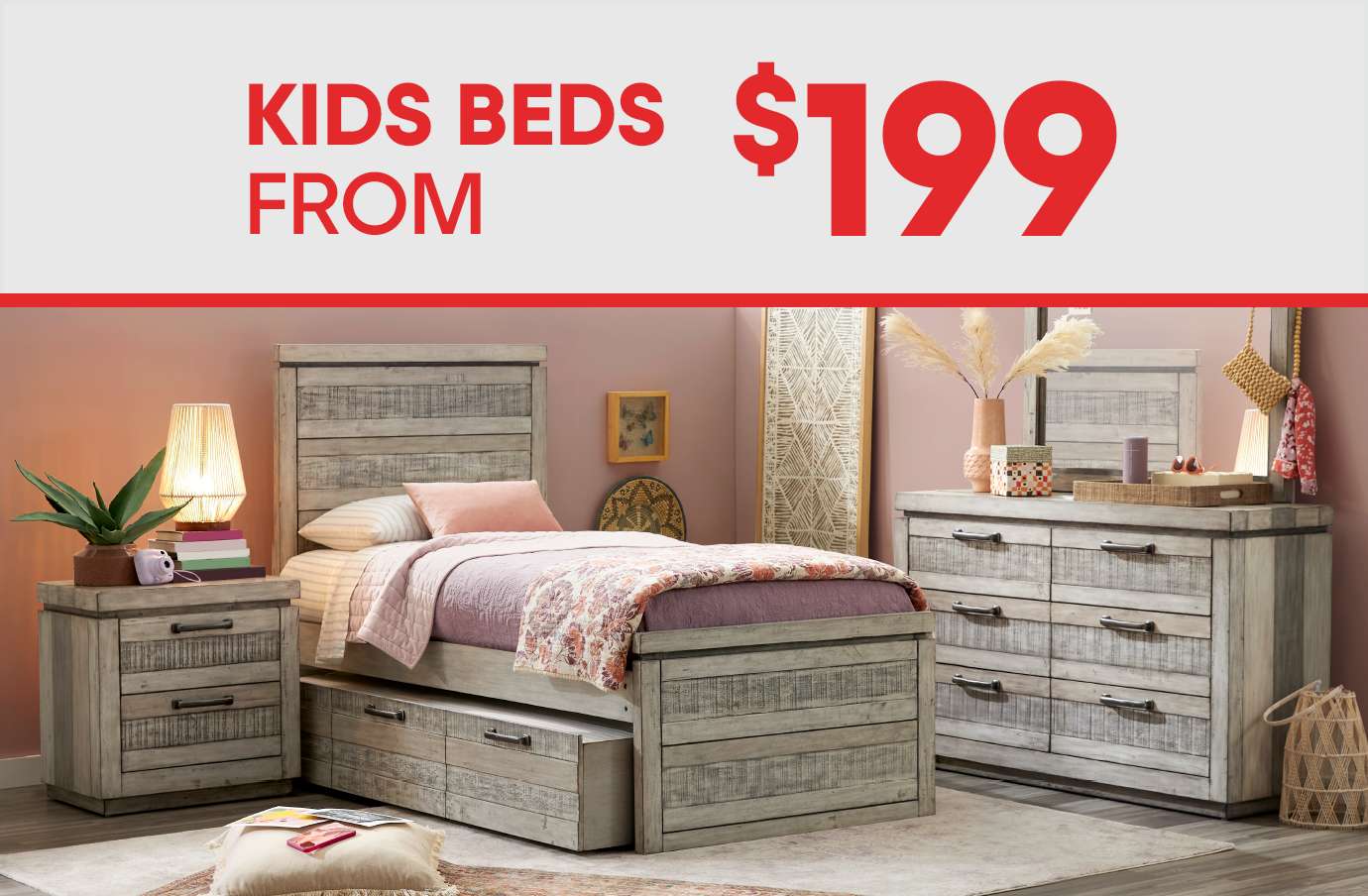 KIDS BEDS FROM $199. A bedroom set with a bed, nightstand, and dresser.