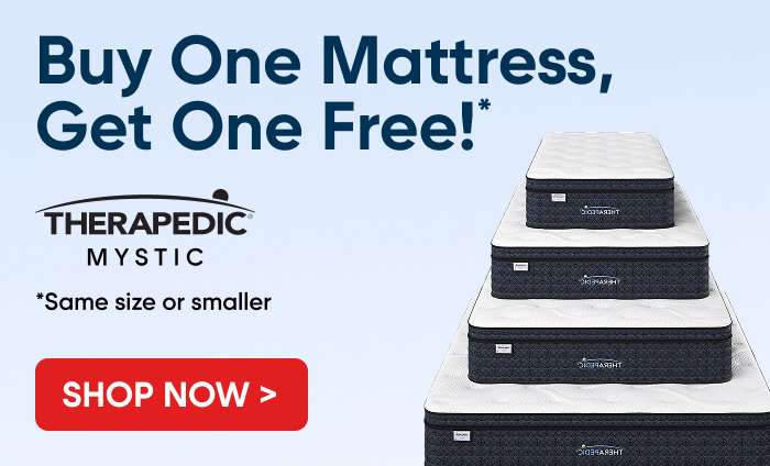 Buy One Mattress, Get One Free!* THERAPEDIC MYSTIC. Shop Now.