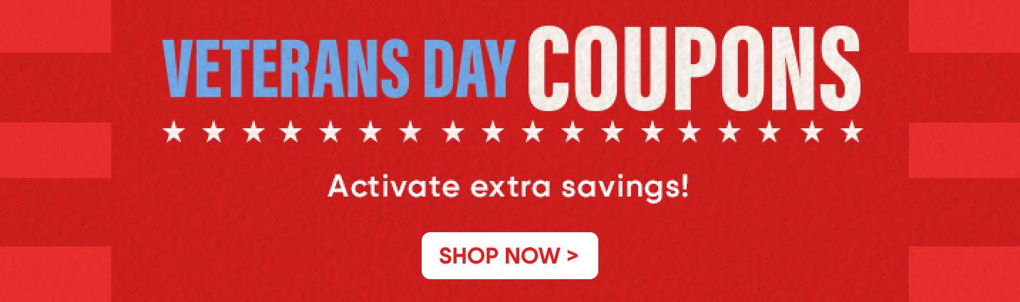 VETERANS DAY COUPONS. Activate extra savings! Shop Now >