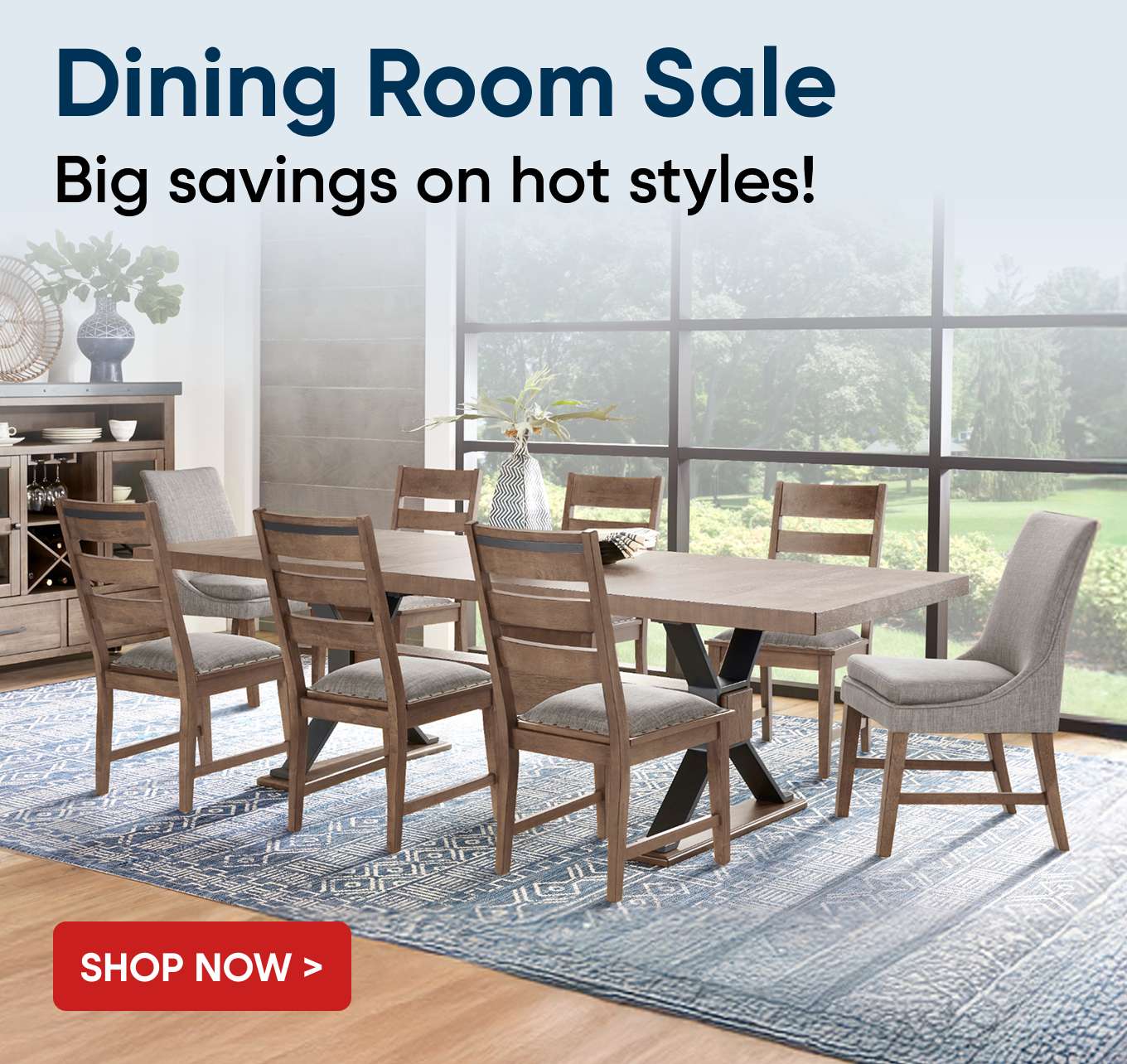 Dining Room Sale. Big savings on hot styles!