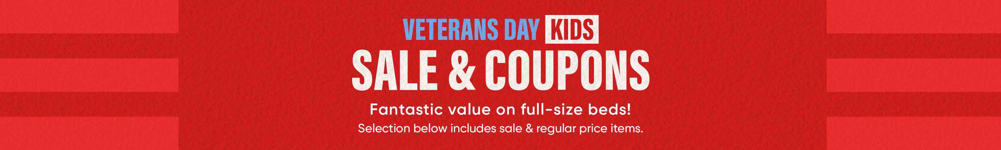 Veterans Day Kids Sale & Coupons. Fantastic value on full-size beds!