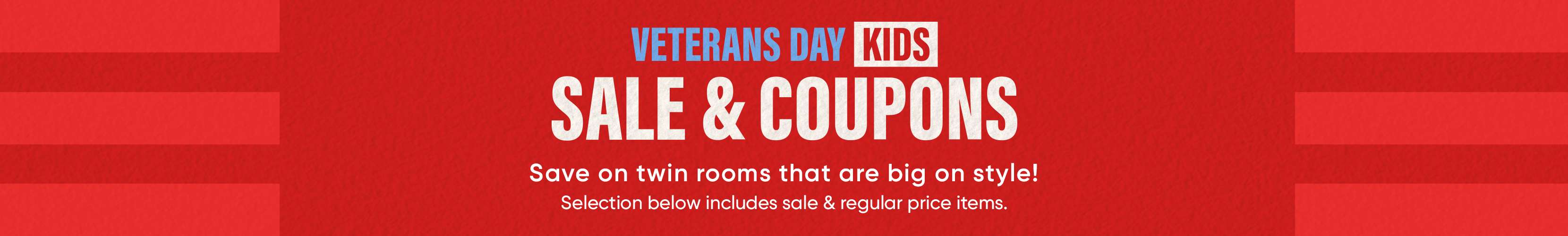 VETERANS DAY KIDS SALE & COUPONS. Save on twin rooms that are big on style!
