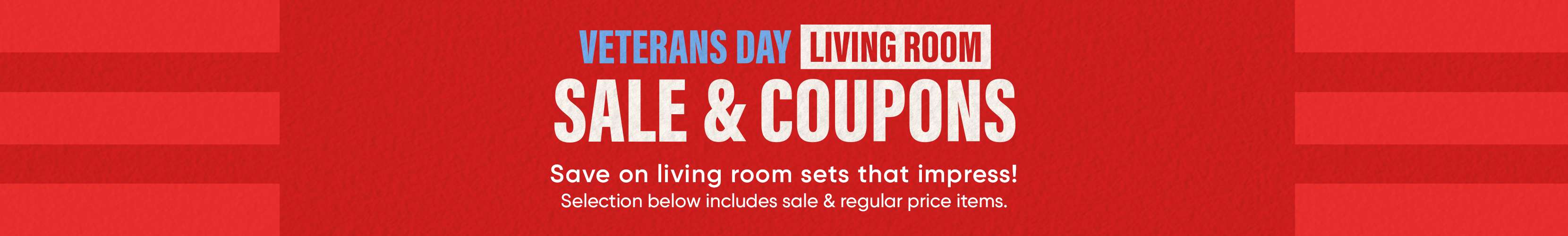 VETERANS DAY LIVING ROOM SALE & COUPONS. Save on living room sets.