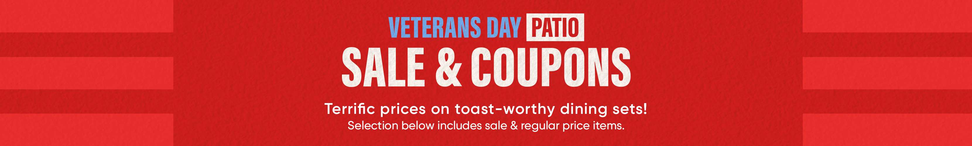 VETERANS DAY PATIO SALE & COUPONS. Red background with text promoting a sale on dining sets.
