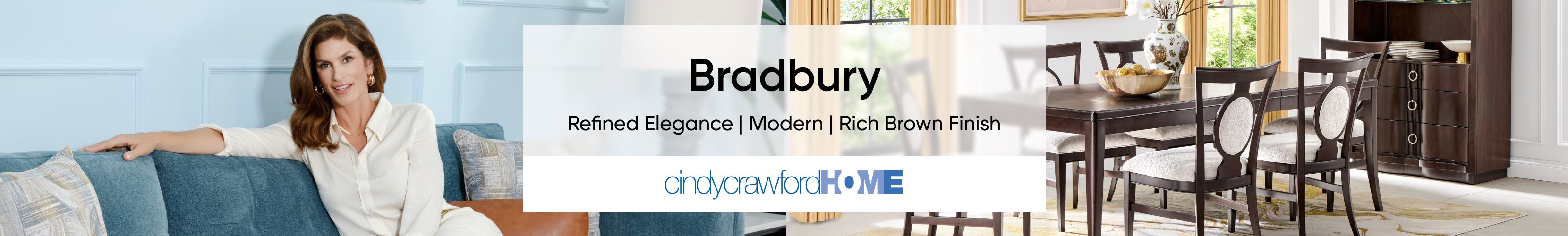 Bradbury. Refined Elegance | Modern | Rich Brown Finish. Cindy Crawford HOME.
