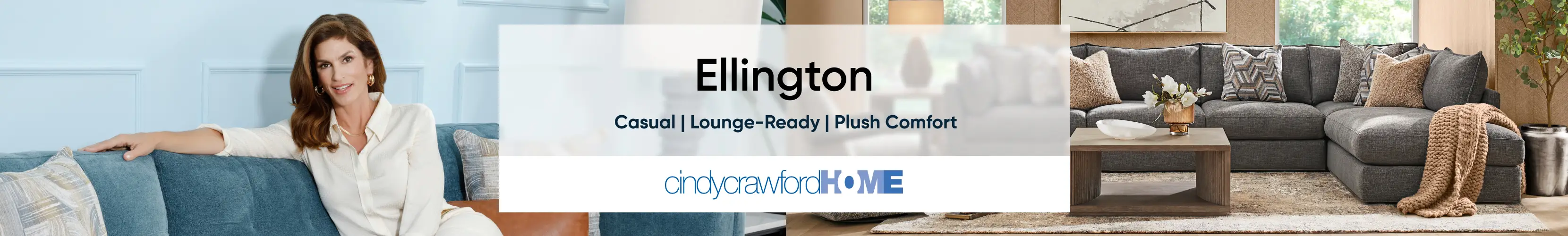 Ellington by Cindy Crawford Home: Casual, lounge-ready, plush comfort featuring a woman on a blue sofa and a gray sectional.