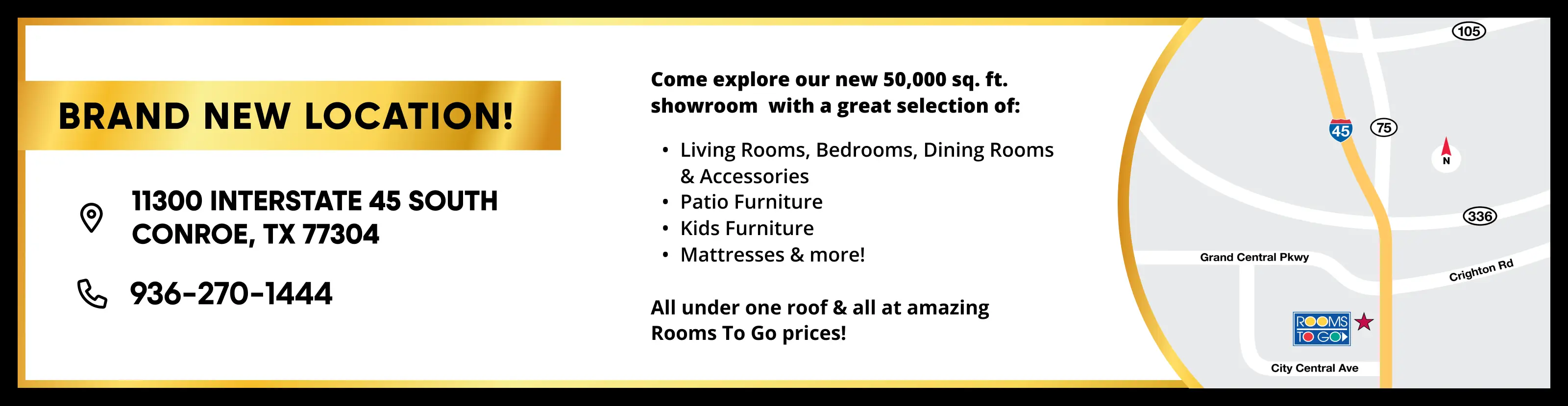 Rooms To Go brand new location at 11300 Interstate 45 South, Conroe, TX 77304, featuring a showroom map and contact info.
