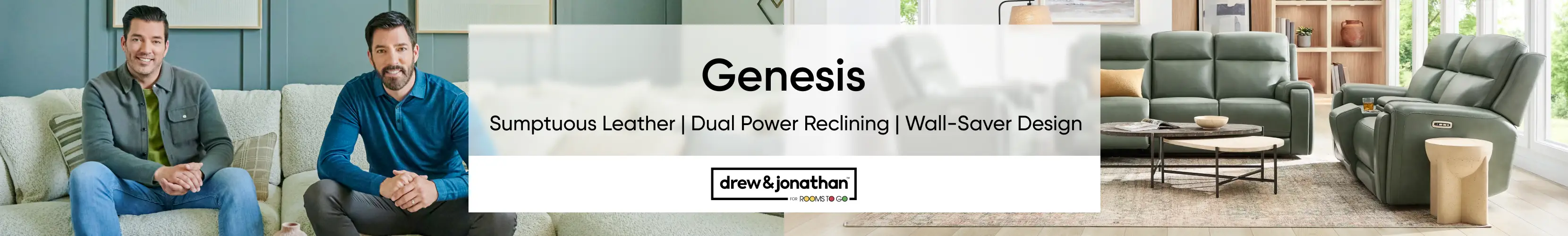 Genesis: Sumptuous Leather | Dual Power Reclining | Wall-Saver Design by Drew & Jonathan for Rooms To Go.