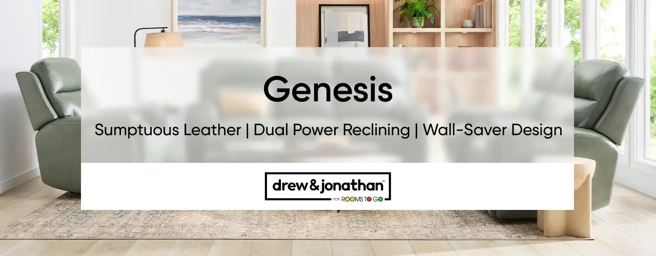 Genesis: Sumptuous Leather | Dual Power Reclining | Wall-Saver Design by Drew & Jonathan for Rooms To Go.