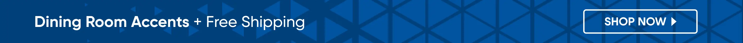 DSP Category Page_Dining Room Accents_XZ_Desktop_1409x83.2.png