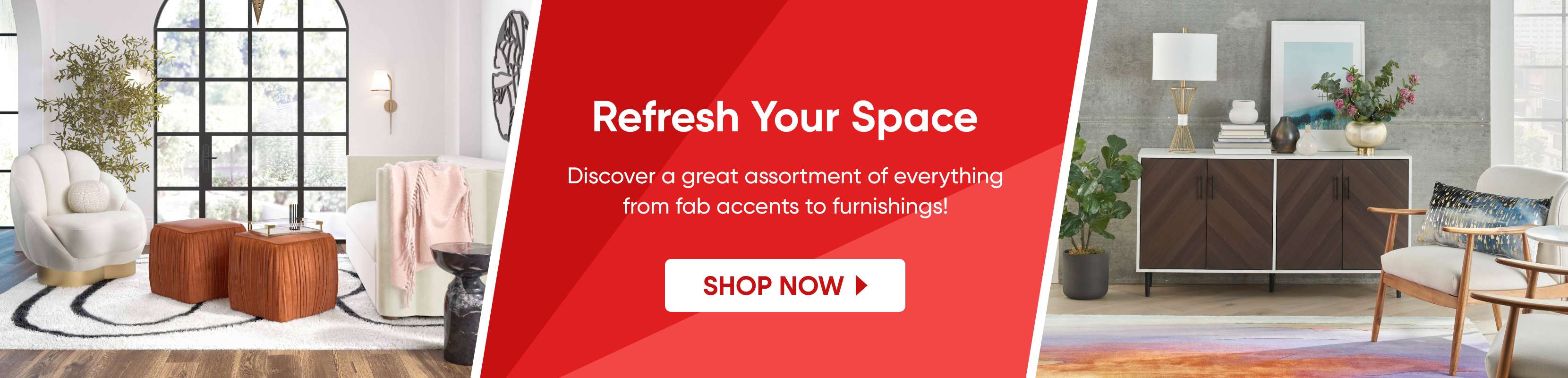 Refresh Your Space. Discover a great assortment of everything from fab accents to furnishings! Shop Now.
