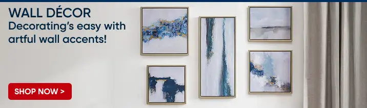 WALL DÉCOR. Decorating's easy with artful wall accents! Shop Now >