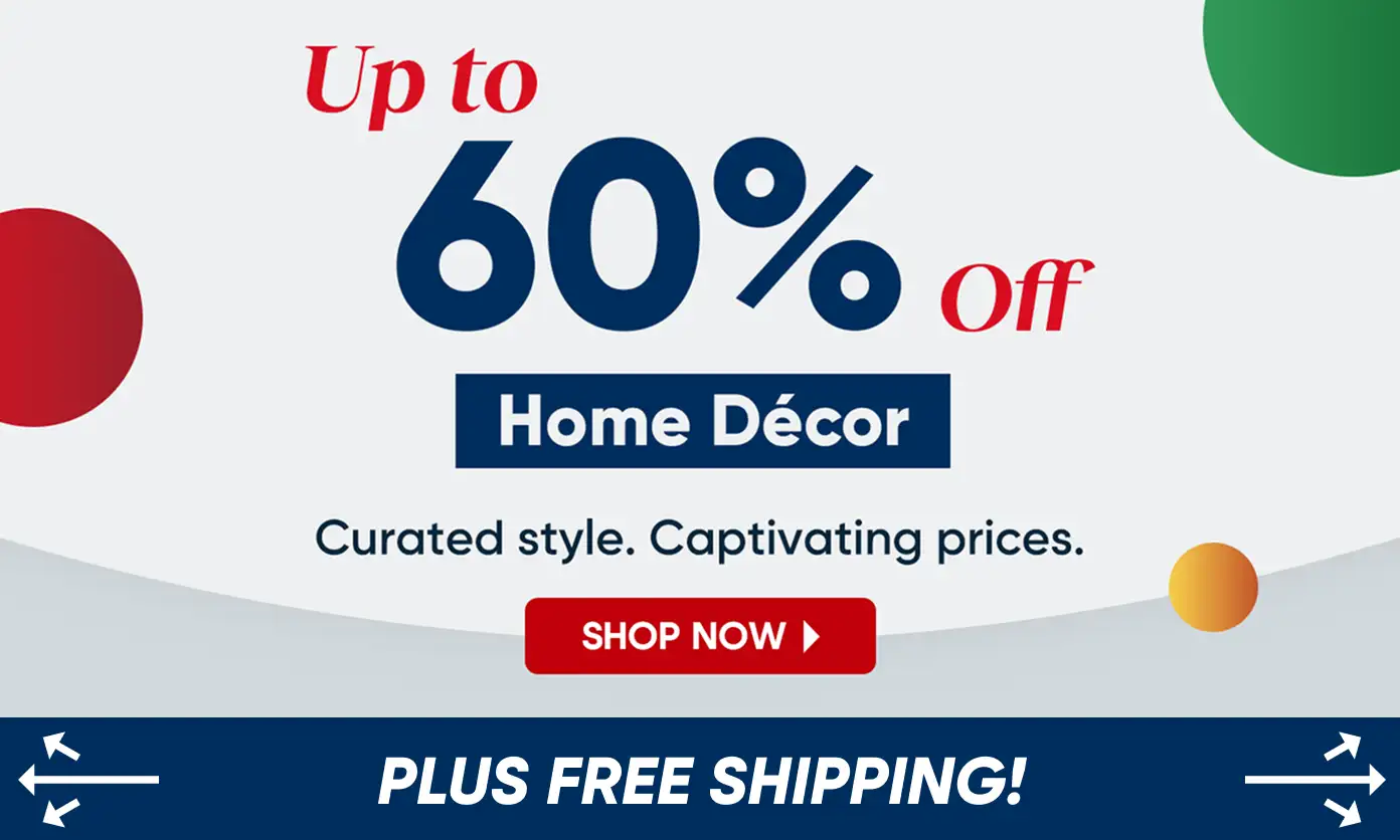 Up to 60% off Home Décor. Plus free shipping!