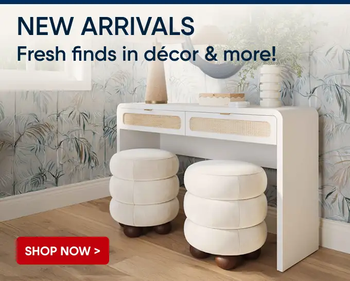 NEW ARRIVALS Fresh finds in décor & more!