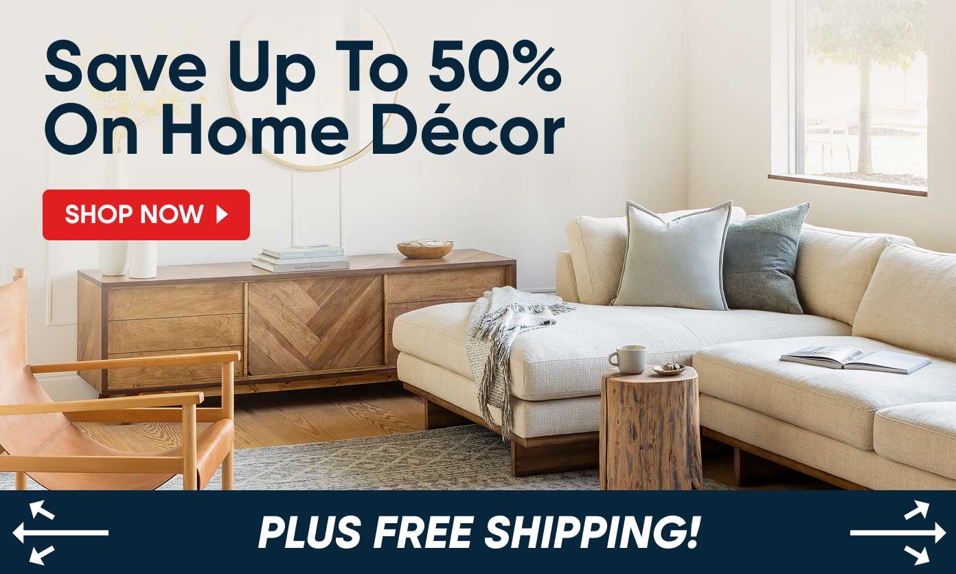 Save Up To 50% On Home Décor. Plus Free Shipping!
