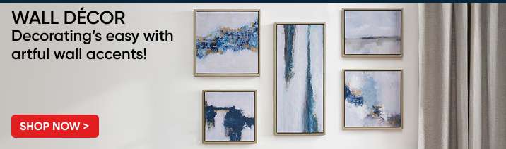 WALL DÉCOR. Decorating's easy with artful wall accents!
