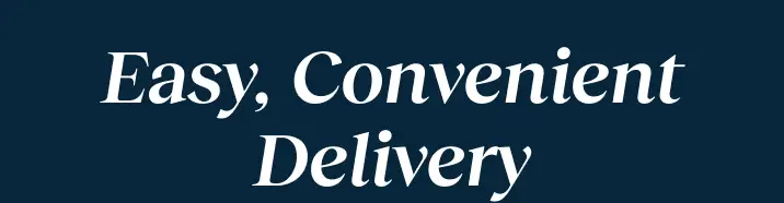 Easy, Convenient Delivery