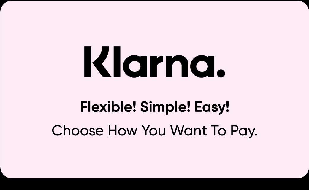 Klarna. Flexible! Simple! Easy! Choose How You Want To Pay.
