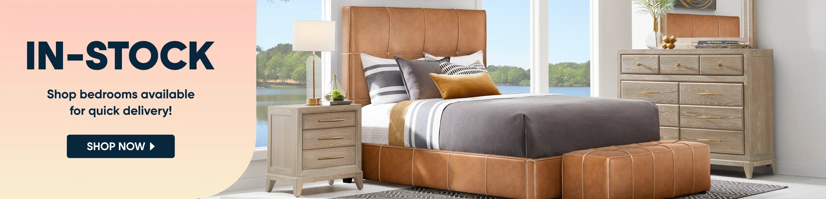 IN-STOCK. Shop bedrooms available for quick delivery!
