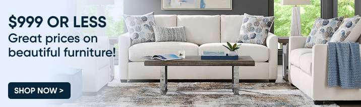 $999 or less. Great prices on beautiful furniture! Shop now.

