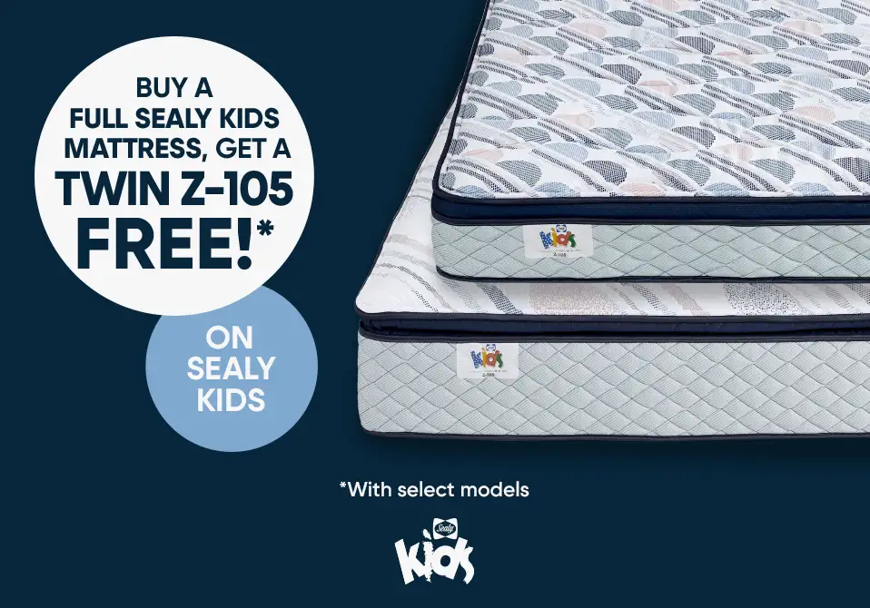 Buy a full Sealy Kids mattress, get a twin Z-105 free!* On Sealy Kids.
