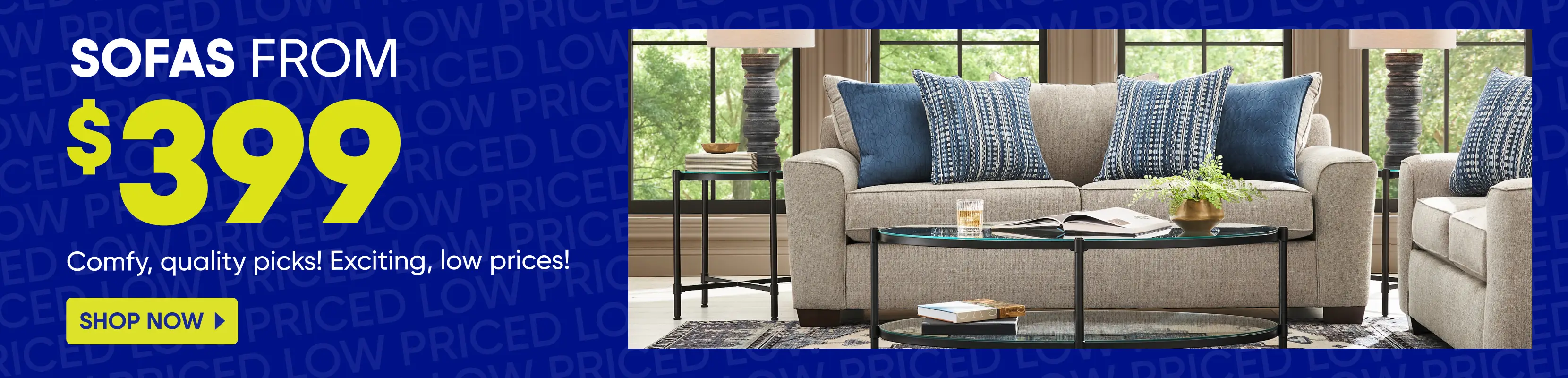 SOFAS FROM $399. Comfy, quality picks! Exciting, low prices! Shop now. A beige sofa with blue pillows in a living room.